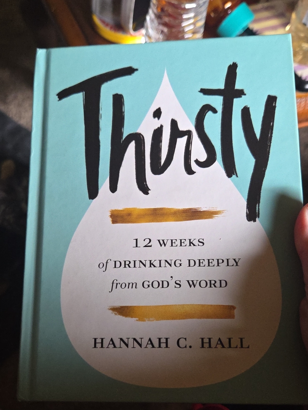 Thristy Devotional By Hannah C. Hall Hardback